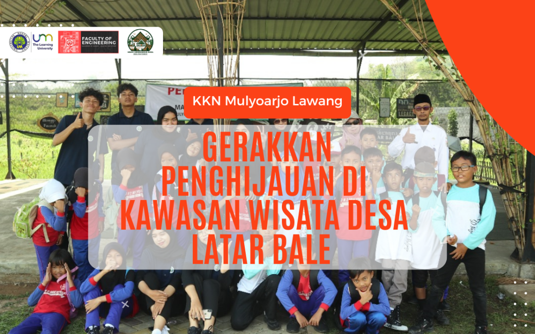 MAHASISWA KKN UM BERSAMA WARGA GERAKKAN PENGHIJAUAN DI KAWASAN WISATA DESA LATAR BALE DEMI WUJUDKAN PARIWISATA BERKELANJUTAN