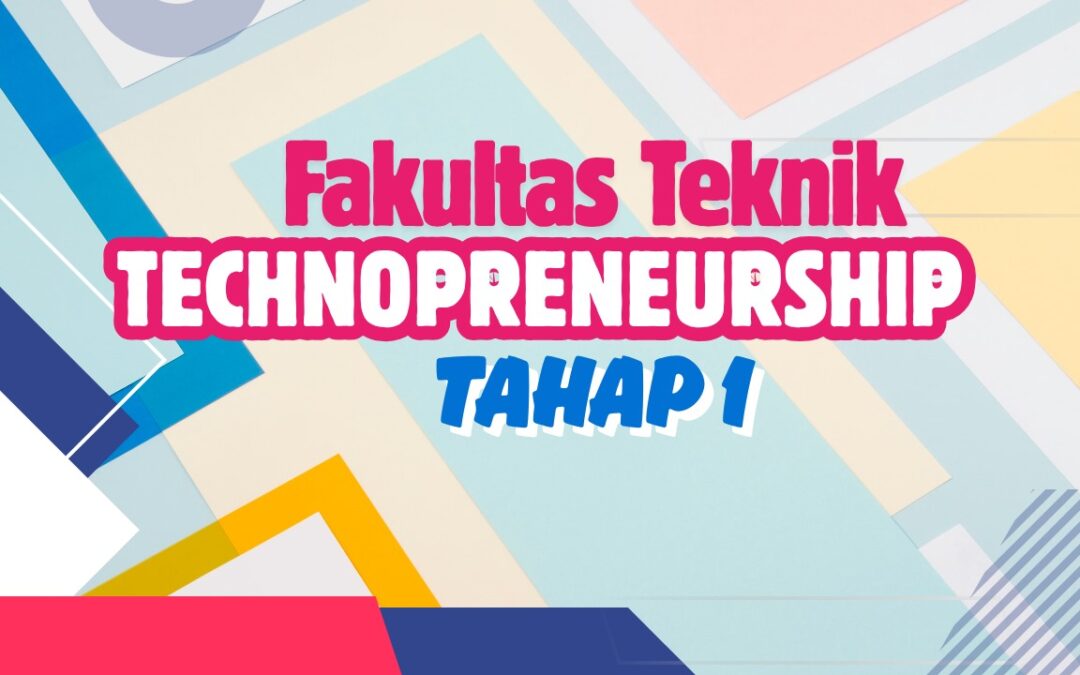 Kompetisi Pendanaan Kewirausahaan “Technopreneurship” Mahasiswa Fakultas Teknik Universitas Negeri Malang 2025