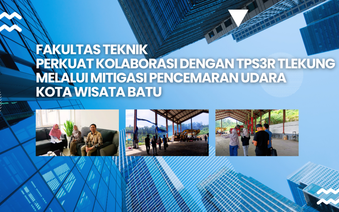 Fakultas Teknik Perkuat Kolaborasi Dengan TPS3R Tlekung Melalui Mitigasi Pencemaran Udara Kota Wisata Batu